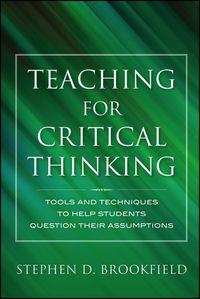 Cover image: Teaching for Critical Thinking: Tools and Techniques to Help Students Question Their Assumptions 9780470889343