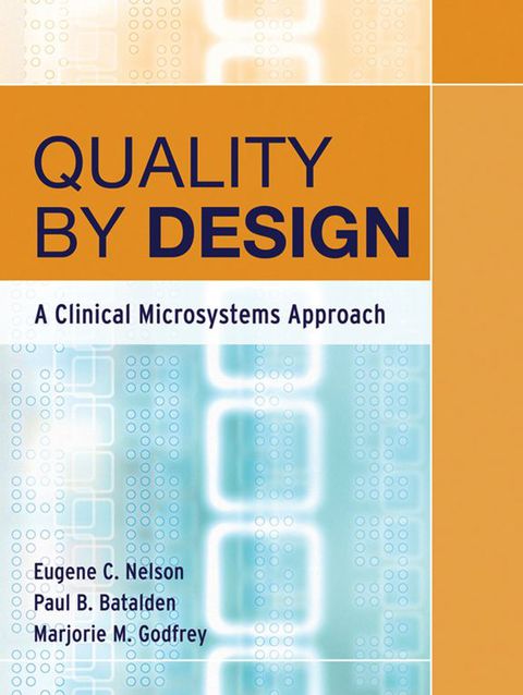 Quality By Design: A Clinical Microsystems Approach, 1st Edition - FULL INSTANT DOWNLOAD | PDF DOCX EPUB