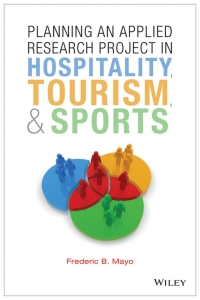 صورة الغلاف: Planning an Applied Research Project in Hospitality, Tourism, and Sports 1st edition 9781118637227