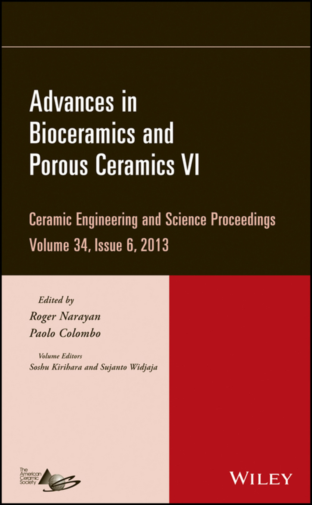 Advances in Bioceramics and Porous Ceramics VI Ceramic Engineering and Science Proceedings, Volume 34, Issue 6 1st Edition