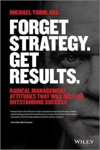 Cover image: Forget Strategy. Get Results. 1st edition 9781118808832