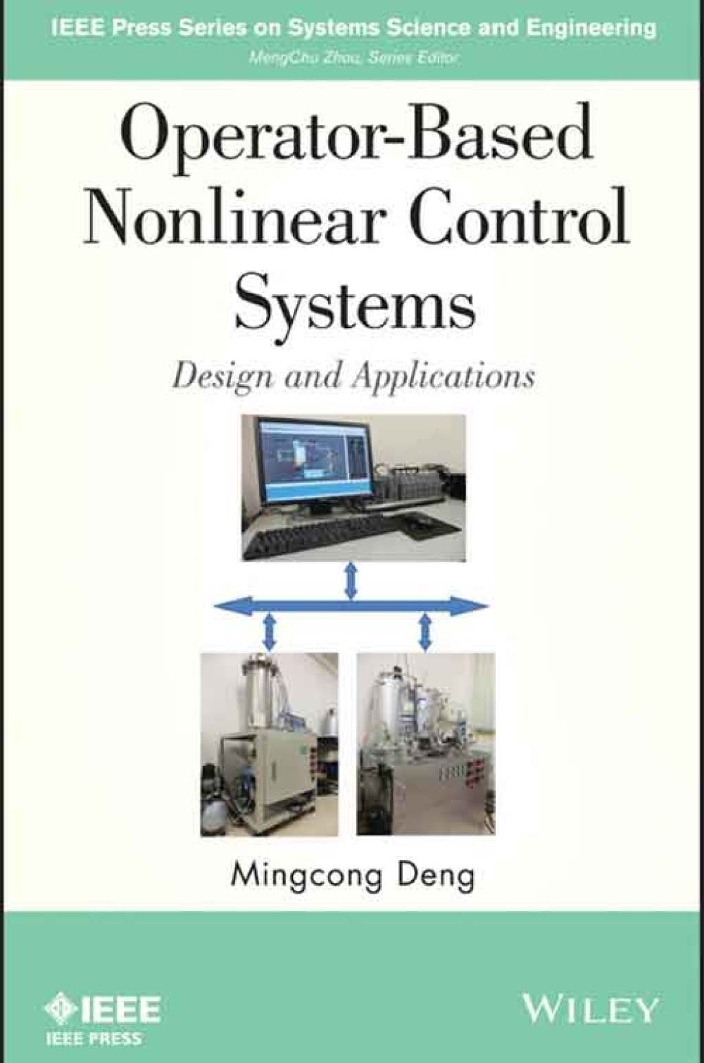 Operator-Based Nonlinear Control Systems Design and Applications 1st Edition