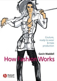 Cover image: How Fashion Works: Couture, Ready-to-Wear and Mass Production 1st edition 9780632057528