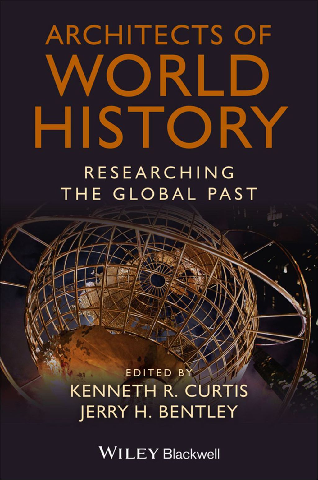 Architects of World History: Researching the Global Past 1st Edition