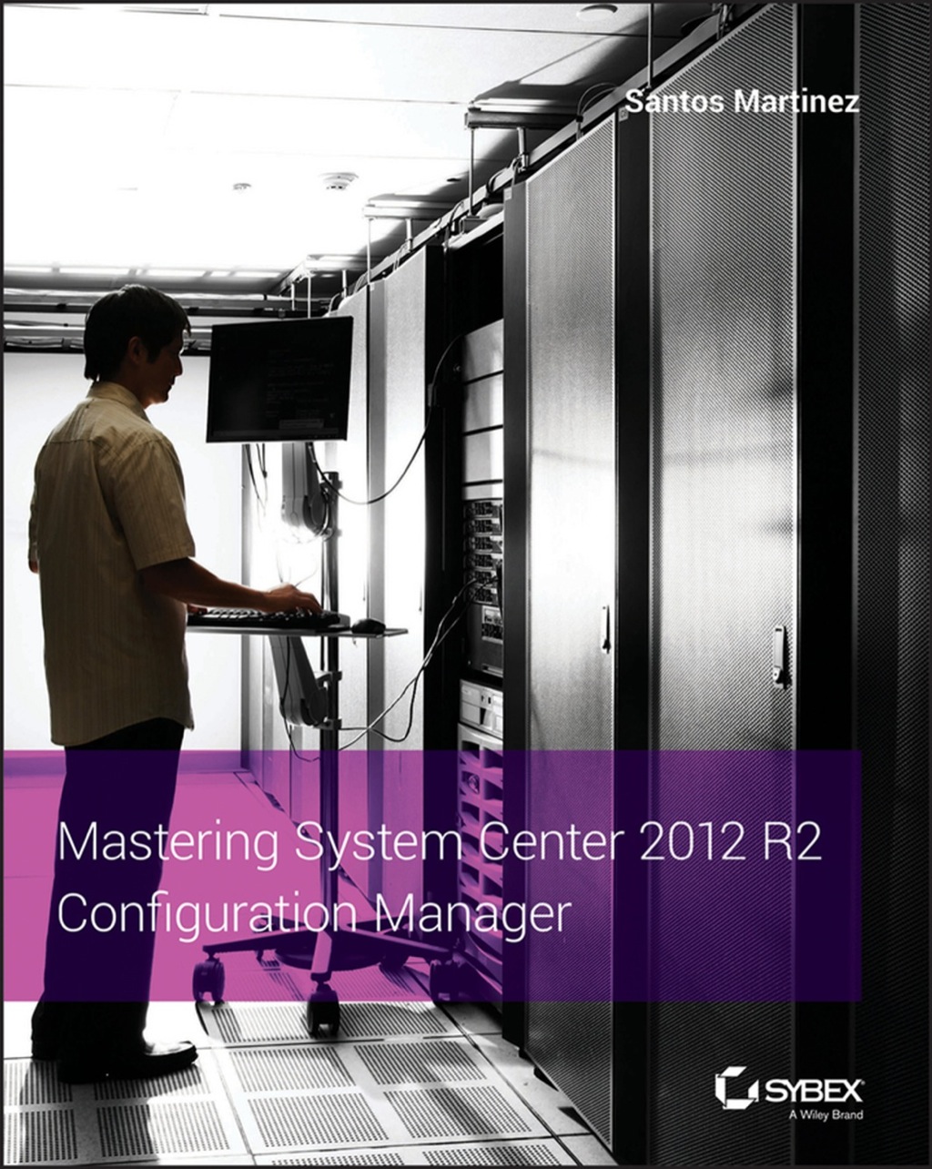 Mastering System Center 2012 R2 Configuration Manager 1st Edition