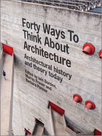 Imagen de portada: Forty Ways to Think About Architecture: Architectural History and Theory Today 1st edition 9781118822616
