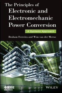 Imagen de portada: The Principles of Electronic and Electromechanic Power Conversion 1st edition 9781118656099