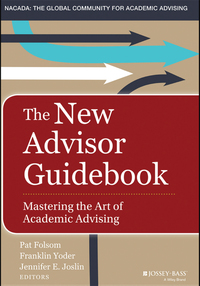 Cover image: The New Advisor Guidebook: Mastering the Art of Academic Advising 2nd edition 9781118823415