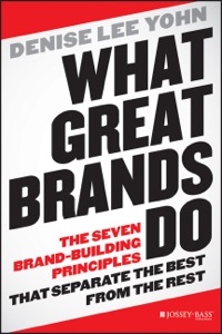 Cover image: What Great Brands Do: The Seven Brand-Building Principles that Separate the Best from the Rest 1st edition 9781118611258