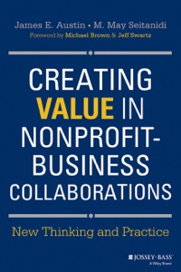 Cover image: Creating Value in Nonprofit-Business Collaborations: New Thinking & Practice 1st edition 9781118531136