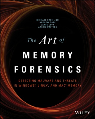 Cover image: The Art of Memory Forensics: Detecting Malware and Threats in Windows, Linux, and Mac Memory 1st edition 9781118825099