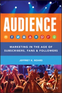 Cover image: Audience: Marketing in the Age of Subscribers, Fans & Followers 1st edition 9781118732731