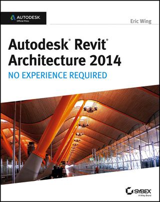 صورة الغلاف: Autodesk Revit Architecture 2014: No Experience Required Autodesk Official Press 1st edition 9781118542743
