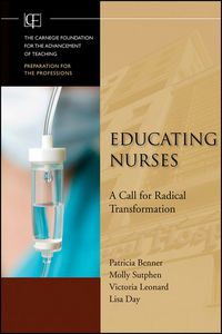 صورة الغلاف: Educating Nurses: A Call for Radical Transformation 1st edition 9780470457962