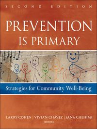 Cover image: Prevention Is Primary: Strategies for Community Well Being 2nd edition 9780470550953