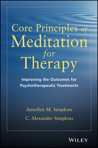 Titelbild: Core Principles of Meditation for Therapy: Improving the Outcomes for Psychotherapeutic Treatments 1st edition 9781118689592