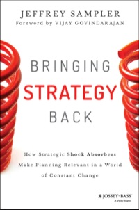 Cover image: Bringing Strategy Back: How Strategic Shock Absorbers Make Planning Relevant in a World of Constant Change 1st edition 9781118830093