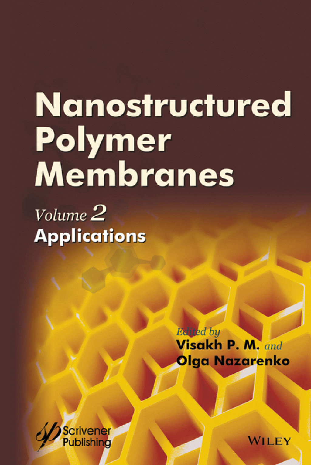 Nanostructured Polymer Membranes, Volume 2: Applications Applications 1st Edition
