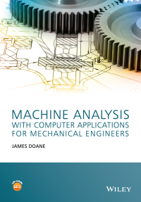 صورة الغلاف: Machine Analysis with Computer Applications for Mechanical Engineers 1st edition 9781118541340