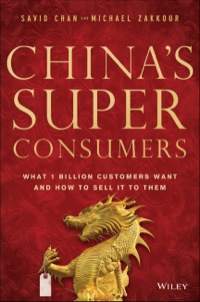 Cover image: China's Super Consumers: What 1 Billion Customers Want and How to Sell it to Them 1st edition 9781118834749