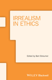 Imagen de portada: Irrealism in Ethics 1st edition 9781118837412