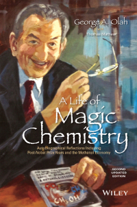 Imagen de portada: A Life of Magic Chemistry: Autobiographical Reflections Including Post-Nobel Prize Years and the Methanol Economy 2nd edition 9781118840030