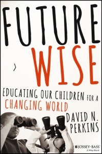 Cover image: Future Wise: Educating Our Children for a Changing World 1st edition 9781118844083