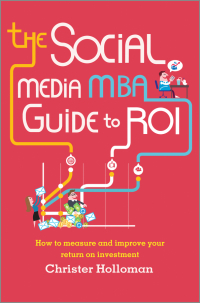Cover image: The Social Media MBA Guide to ROI 1st edition 9781118844397