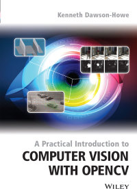 Cover image: A Practical Introduction to Computer Vision with OpenCV 1st edition 9781118848456