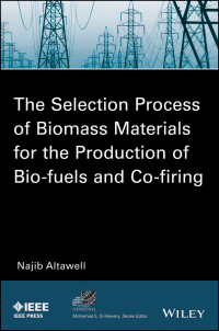 Cover image: The Selection Process of Biomass Materials for the Production of Bio-Fuels and Co-firing 1st edition 9781118542668