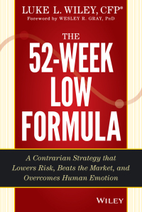 Cover image: The 52-Week Low Formula: A Contrarian Strategy that Lowers Risk, Beats the Market, and Overcomes Human Emotion 1st edition 9781118853474