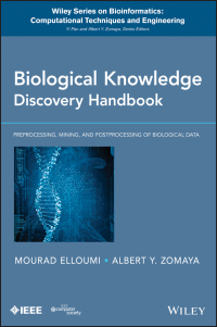 Cover image: Biological Knowledge Discovery Handbook: Preprocessing, Mining and Postprocessing of Biological Data 1st edition 9781118132739