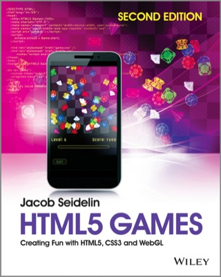 Cover image: HTML5 Games: Creating Fun with HTML5, CSS3 and WebGL 2nd edition 9781118855386