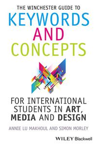 Cover image: The Winchester Guide to Keywords and Concepts for International Students in Art, Media and Design 1st edition 9781118768945