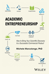 صورة الغلاف: Academic Entrepreneurship: How to Bring Your Scientific Discovery to a Successful Commercial Product 1st edition 9781118859087