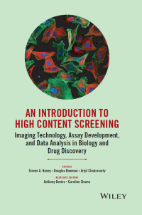 Cover image: An Introduction To High Content Screening: Imaging Technology, Assay Development, and Data Analysis in Biology and Drug Discovery 1st edition 9780470624562