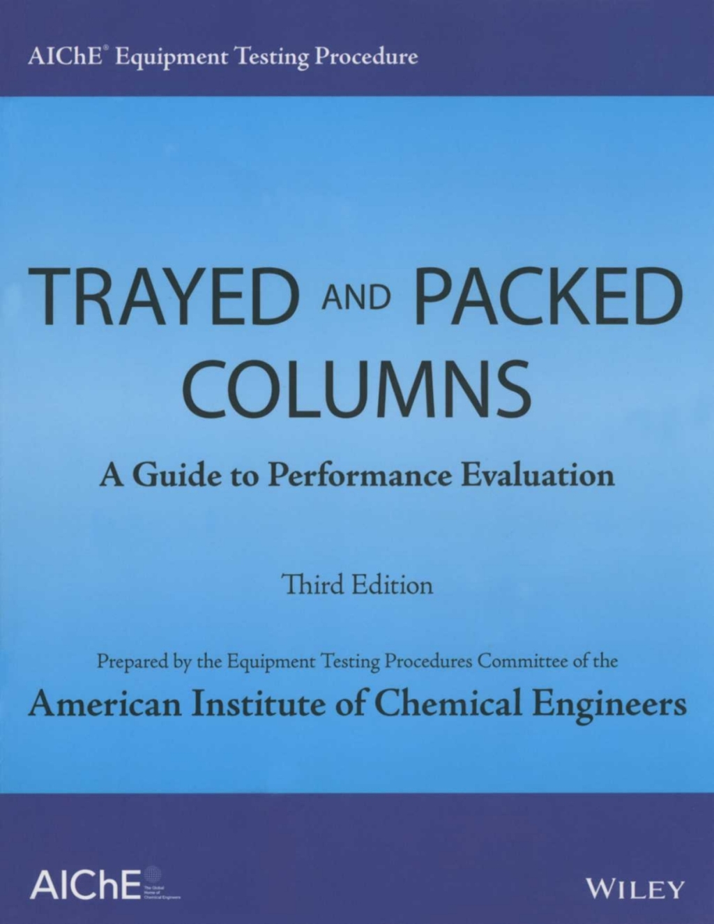 AIChE Equipment Testing Procedure  Trayed and Packed Columns  3rd Edition eBook