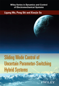 Omslagafbeelding: Sliding Mode Control of Uncertain Parameter-Switching Hybrid Systems 1st edition 9781118862599