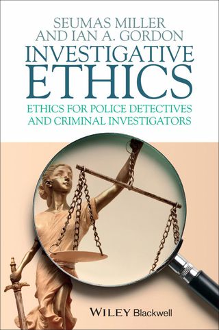 Cover image: Investigative Ethics: Ethics for Police Detectives and Criminal Investigators 1st edition 9781405157735