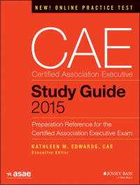 Imagen de portada: CAE Study Guide 2015: Preparation Reference for the Certified Association Executive Exam 1st edition 9781118865200