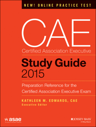 表紙画像: CAE Study Guide 2015: Preparation Reference for the Certified Association Executive Exam 1st edition 9781118865200