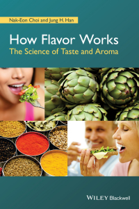 Cover image: How Flavor Works: The Science of Taste and Aroma 1st edition 9781118865477