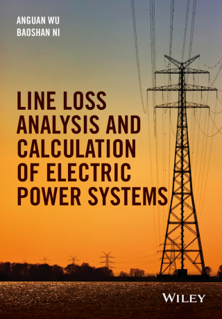 صورة الغلاف: Line Loss Analysis and Calculation of Electric Power Systems 1st edition 9781118867099