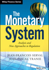 Imagen de portada: The Monetary System: Analysis and New Approaches to Regulation 1st edition 9781118867921