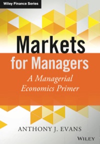 Cover image: Markets for Managers: A Managerial Economics Primer 1st edition 9781118867969