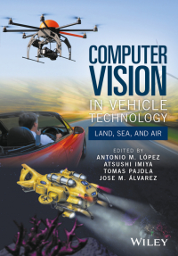 Cover image: Computer Vision in Vehicle Technology: Land, Sea, and Air 1st edition 9781118868072