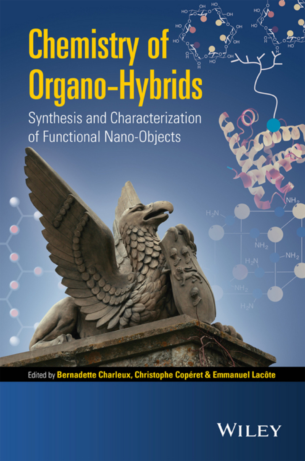 Chemistry of Organo-hybrids Synthesis and Characterization of Functional Nano-Objects 1st Edition