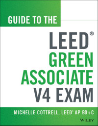 Cover image: Guide to the LEED Green Associate V4 Exam 2nd edition 9781118870310