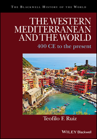 Omslagafbeelding: The Western Mediterranean and the World: 400 CE to the Present 1st edition 9781405188166