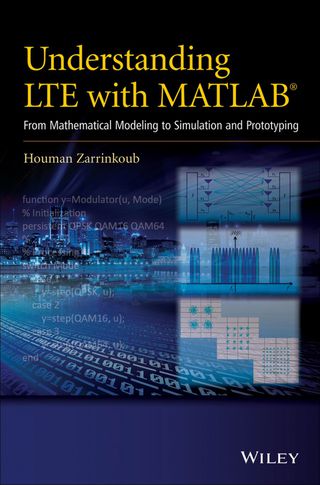 Cover image: Understanding LTE with MATLAB: From Mathematical Modeling to Simulation and Prototyping 1st edition 9781118443415